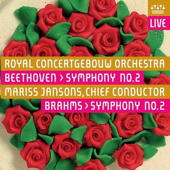 Beethoven: Symphony No. 2 - Brahms: Symphony No. 2 - Royal Concertgebouw Orchestra