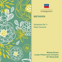 Beethoven: Symphony No. 4; Violin Concerto Sir Georg Solti, London Philharmonic Orchestra, Mischa Elman