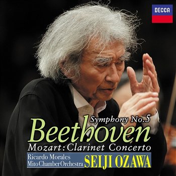 Beethoven: Symphony No.5, Mozart: Clarinet Concerto - Seiji Ozawa, Mito Chamber Orchestra