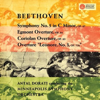 Beethoven: Symphony No. 5; Overtures - Egmont, Coriolan, Leonora No. 3 - Minnesota Orchestra, Antal Doráti