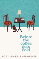 Before the Coffee Gets Cold Kawaguchi Toshikazu, Trousselot Geoffrey