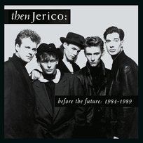 Before The Future: 1984-1989 Then Jerico