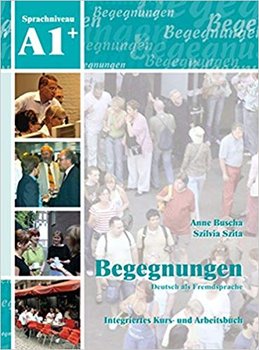 Begegnungen Deutsch als Fremdsprache A1+: Integriertes Kurs- und Arbeitsbuch + 2CD's - Opracowanie zbiorowe