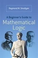 Beginner's Guide to Mathematical Logic Smullyan Raymond