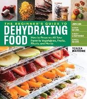 Beginners Guide to Dehydrating Food - Marrone Teresa