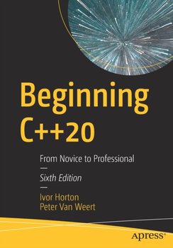 Beginning C++20: From Novice to Professional - Horton Ivor, Peter Van Weert