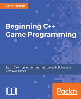 Beginning C++ Game Programming - John Horton