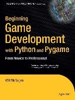 Beginning Game Development with Python and Pygame: From Novice to Professional - Mcgugan Will