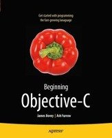 Beginning Objective C - Dovey James, Furrow Ashley Alonzo Hale