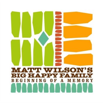 Beginning of a Memory - Matt Wilson's Big Happy Family
