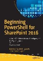 Beginning PowerShell for SharePoint 2016 - Charlebois-Laprade Nikolas, Naguib John Edward