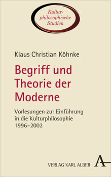 Begriff und Theorie der Moderne - Kohnke Klaus Christian