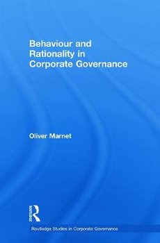 Behaviour and Rationality in Corporate Governance - Oliver Marnet