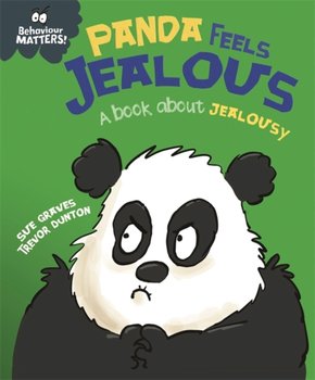 Behaviour Matters: Panda Feels Jealous - A book about jealousy - Sue Graves