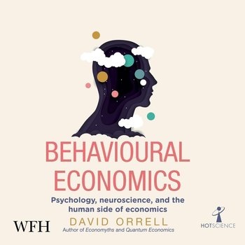 Behavioural Economics - David Orrell