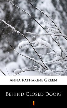 Behind Closed Doors - Green Anna Katharine