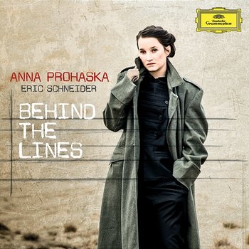 Behind The Lines - Anna Prohaska, Eric Schneider