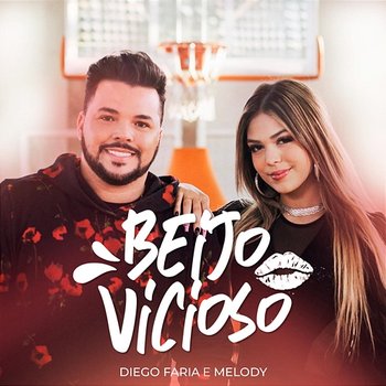 Beijo Vicioso - Diego Faria, Melody