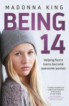 Being 14: Helping fierce teens become awesome women - Madonna King
