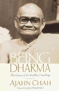 Being Dharma: The Essence of the Buddha's Teachings Chah Ajahn