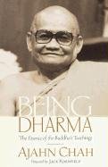 Being Dharma: The Essence of the Buddha's Teachings - Chah Ajahn