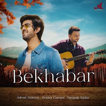 Bekhabar - Advait Sawant, Hriday Gattani & Deepak Yadav