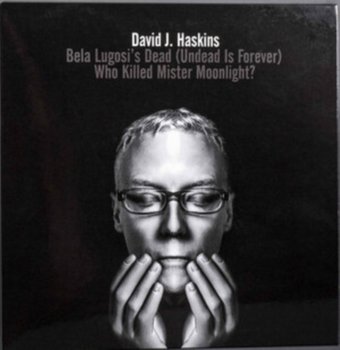 Bela Lugosi's Dead/Who Killed Mr. Moonlight, płyta winylowa - Haskins David J.