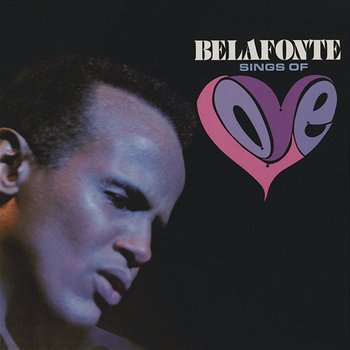 Belafonte Sings of Love - Harry Belafonte