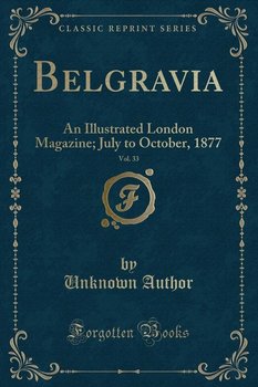 Belgravia, Vol. 33 - Author Unknown