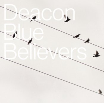 Believers - Deacon Blue