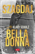Bella Donna. Nowe śledztwa Klary Schulz&nbsp;-&nbsp;Szagdaj Nadia