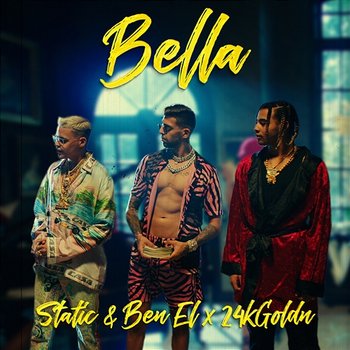 Bella - Static & Ben El, 24KGoldn