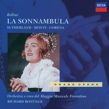 Bellini: La Sonnambula - Joan Sutherland, Nicola Monti, Fernando Corena, Coro Del Maggio Musicale Fiorentino, Orchestra del Maggio Musicale Fiorentino, Richard Bonynge