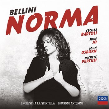 Bellini: Norma - Cecilia Bartoli, John Osborn, Sumi Jo, Michele Pertusi, Orchestra La Scintilla, Giovanni Antonini