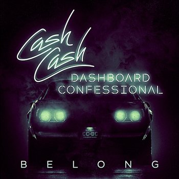 Belong - Cash Cash & Dashboard Confessional