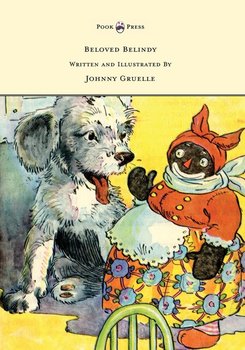 Beloved Belindy - Written and Illustrated by Johnny Gruelle - Gruelle Johnny