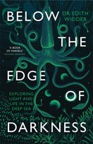 Below the Edge of Darkness Edith Widder