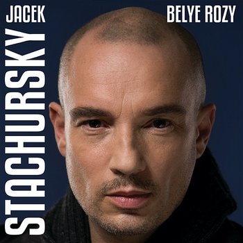 Belye Rozy - Stachursky