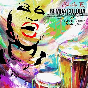 Bemba Colorá - Sheila E. feat. Gloria Estefan, Mimy Succar