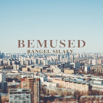 BEMUSED - Rangel Silaev