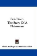 Ben Blair: The Story of a Plainsman - Lillibridge Will