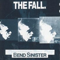 Bend Sinister The Fall