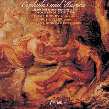 Benda: Cephalus and Aurora – Lieder & Music for Fortepiano - Emma Kirkby, Rufus Müller, Timothy Roberts