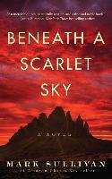 Beneath a Scarlet Sky Sullivan Mark T.