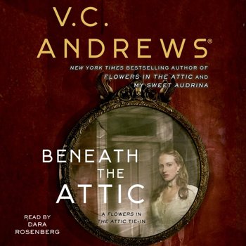 Beneath the Attic - Andrews V.C.
