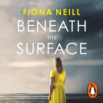 Beneath the Surface - Neill Fiona