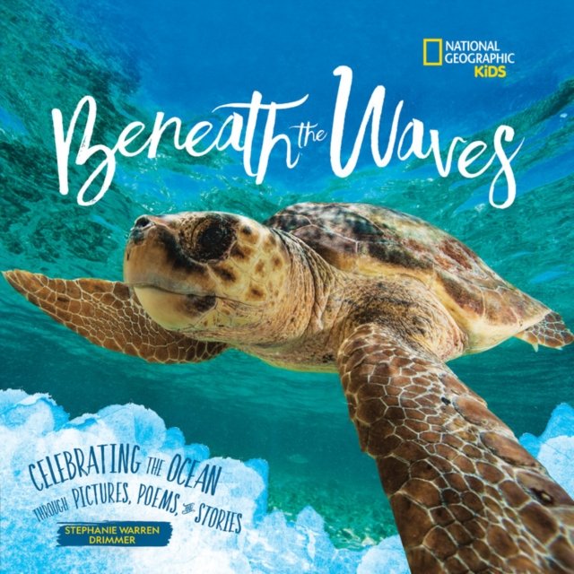 Beneath The Waves: Celebrating The Ocean Through Pictures, Poems, And ...