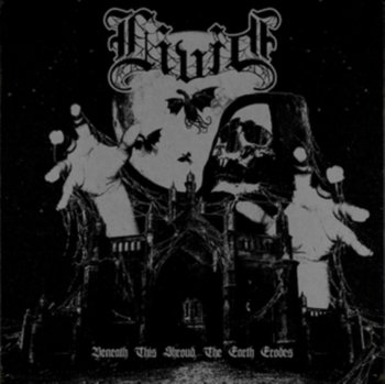 Beneath This Shroud,The Earth Erodes - Livid