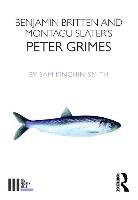 Benjamin Britten and Montagu Slater's Peter Grimes - Kinchin-Smith Sam