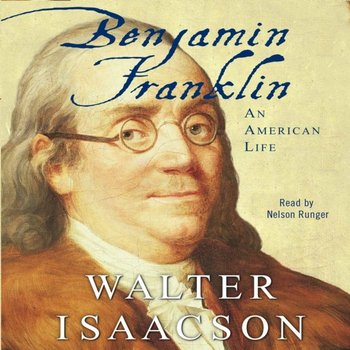 Benjamin Franklin - Isaacson Walter